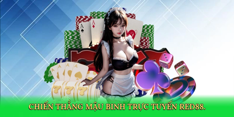 Mậu Binh RED88 – Hành Trình Chiến Thắng Cùng RED88