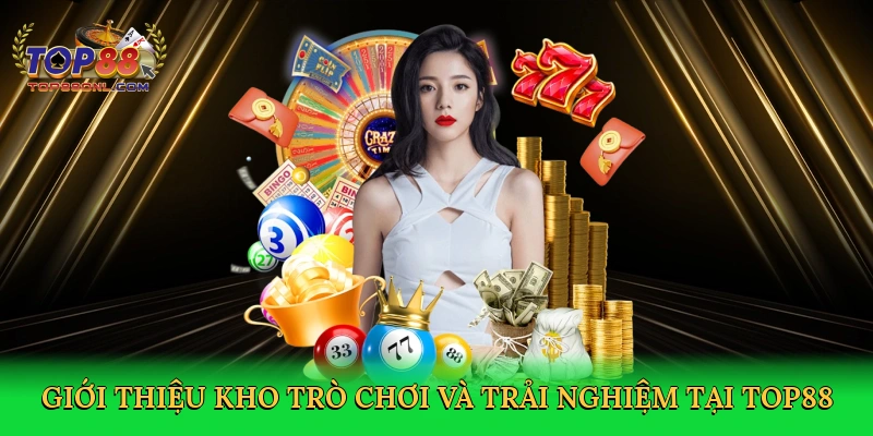 Kinh Nghiệm Chơi Top88 – Bí Kíp Săn Thưởng Đỉnh Cao Tại Nhà Cái Uy Tín