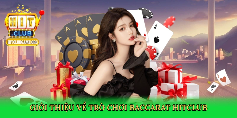 gioi-thieu-ve-tro-choi-baccarat-hitclub-2