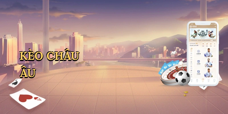 Kèo châu Âu