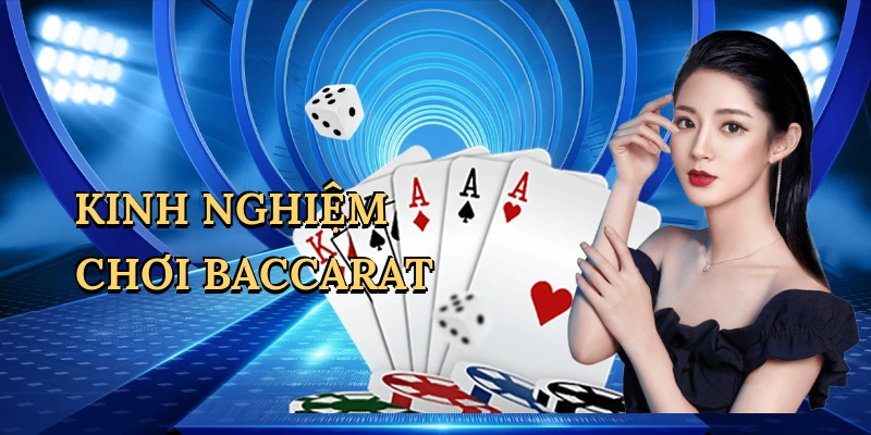 Kinh nghiệm chơi baccarat