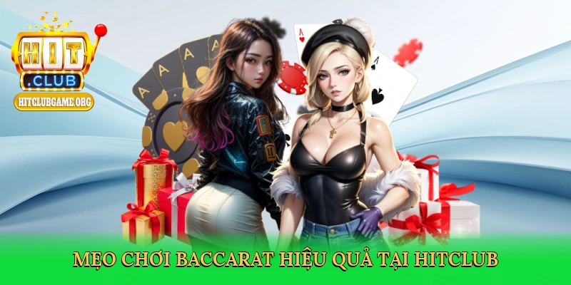 meo-choi-baccarat-hieu-qua-tai-hitclub-4