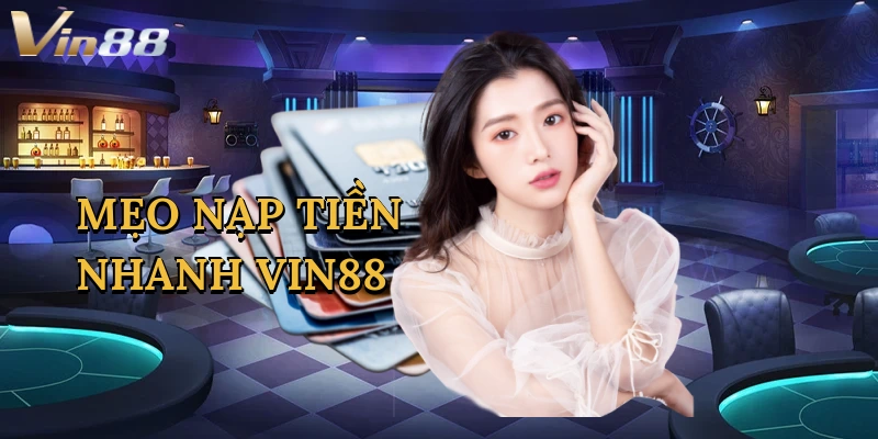 meo-nap-tien-nhanh-vin88-1
