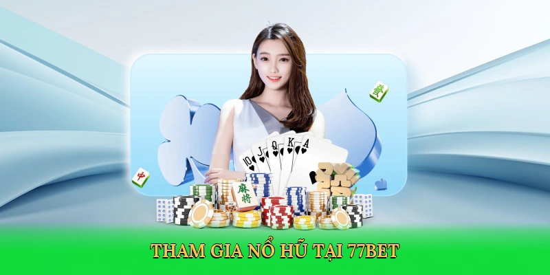 Trúng Jackpot Casino – Săn Thưởng Khủng Cùng 77Bet