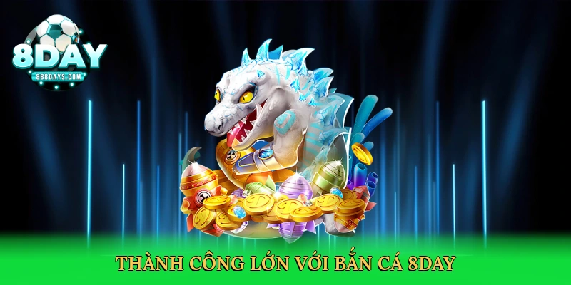 Bắn Cá 8day – Chinh Phục Đại Dương, Săn Thưởng Khủng