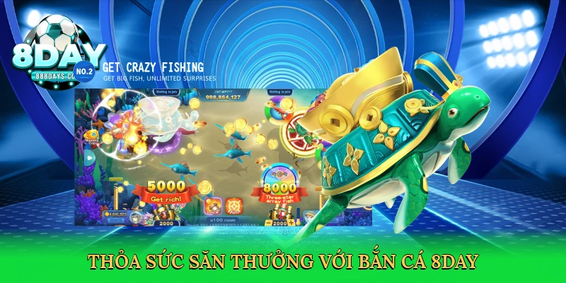 Bắn Cá 8day – Chinh Phục Đại Dương, Săn Thưởng Khủng
