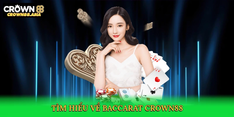 tim-hieu-ve-baccarat-crown88-2