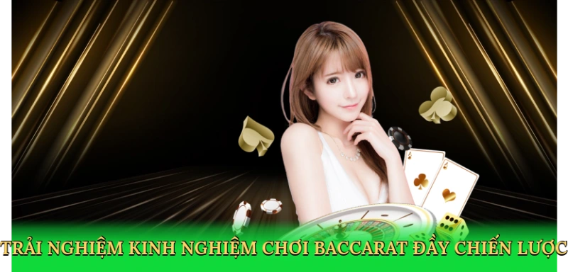 Kinh Nghiệm Chơi Baccarat – Bí Quyết Thắng Lớn Tại 88VN