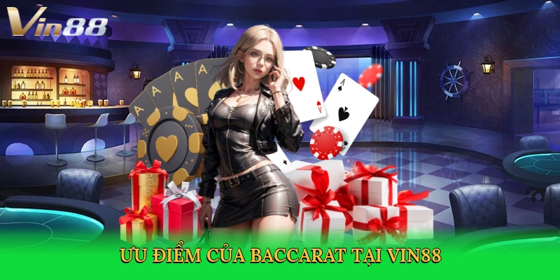 uu-diem-cua-baccarat-tai-vin88-3