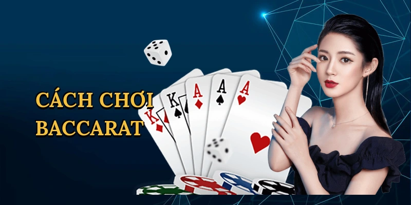 Cách chơi baccarat luôn thắng