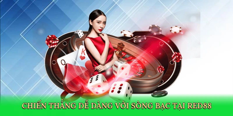 Chiến thắng dễ dàng với sòng bạc tại Red88