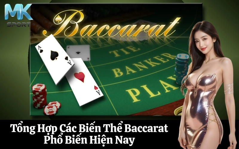 Tổng Hợp Các Biến Thể Baccarat Phổ Biến Hiện Nay