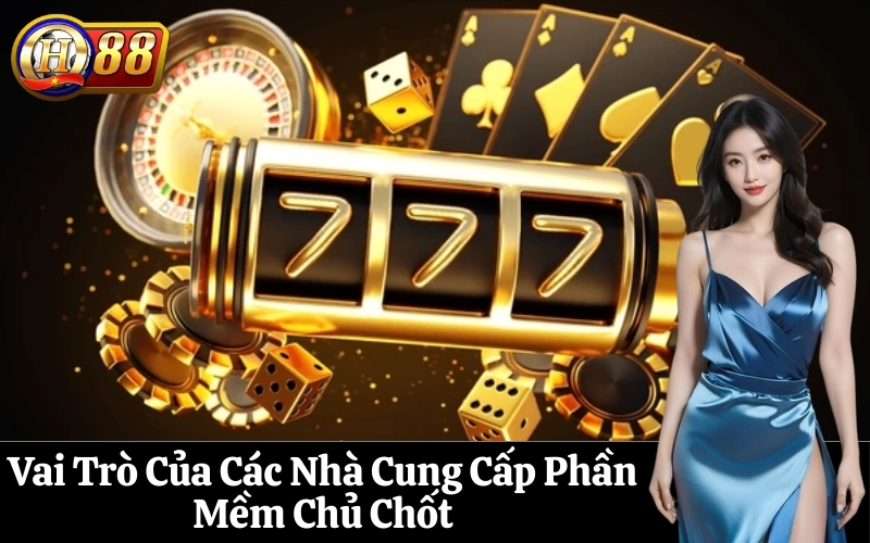Vai Trò Của Các Nhà Cung Cấp Phần Mềm Chủ Chốt