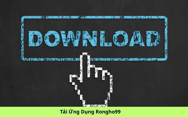 Tải Ứng Dụng Rongho99