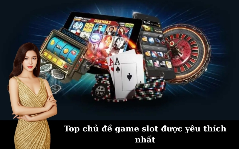 Các loại slot game phổ biến và hấp dẫn nhất hiện nay
