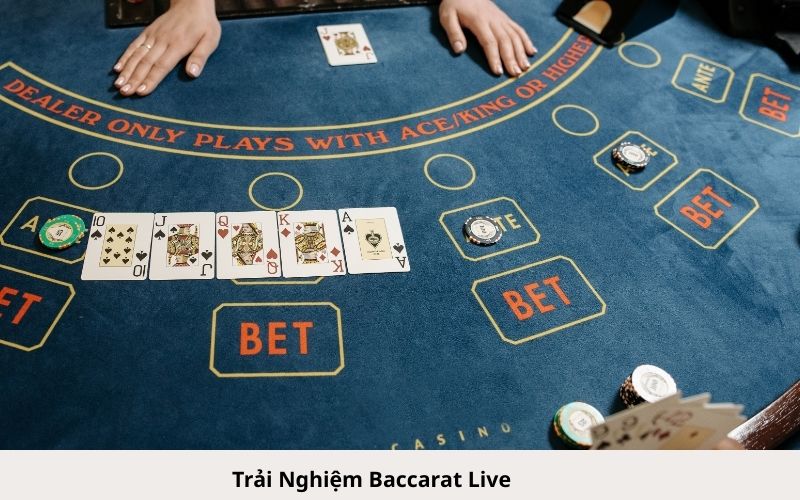 Trải Nghiệm Baccarat Live